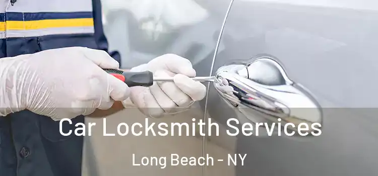 Car Locksmith Services Long Beach - NY