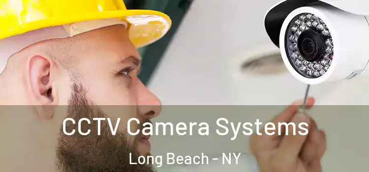CCTV Camera Systems Long Beach - NY