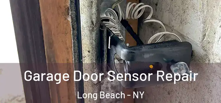 Garage Door Sensor Repair Long Beach - NY