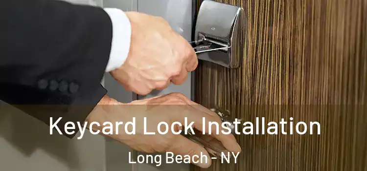 Keycard Lock Installation Long Beach - NY