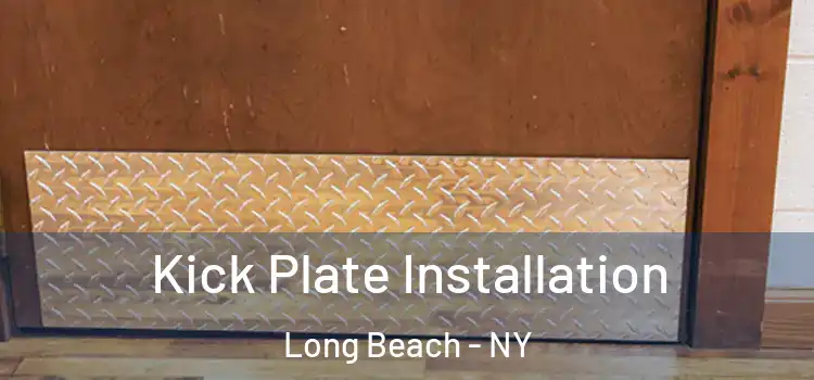 Kick Plate Installation Long Beach - NY