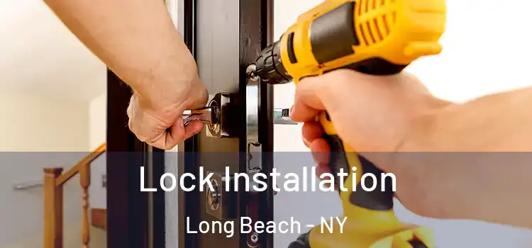 Lock Installation Long Beach - NY