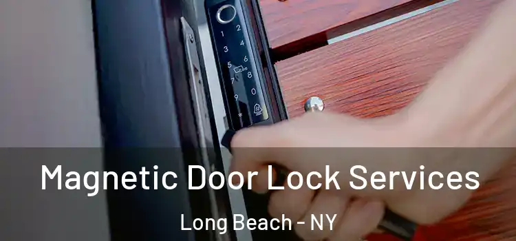 Magnetic Door Lock Services Long Beach - NY