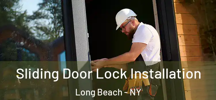 Sliding Door Lock Installation Long Beach - NY