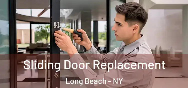 Sliding Door Replacement Long Beach - NY