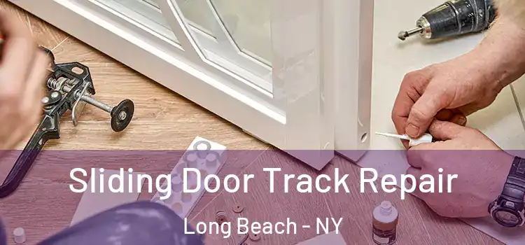 Sliding Door Track Repair Long Beach - NY